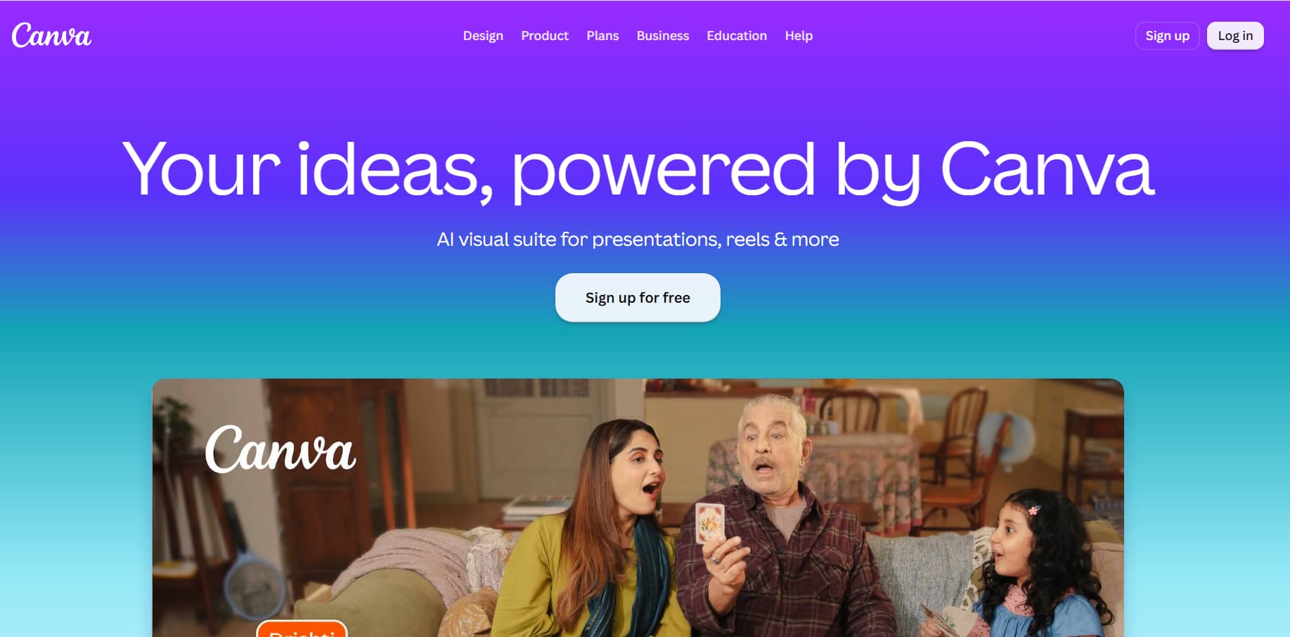 "Screenshot of the Canva homepage featuring the headline 'Your ideas, powered by Canva' with the subtitle 'AI visual suite for presentations, reels & more.' A prominent 'Sign up for free' button appears below, while the navigation bar includes Design, Product, Plans, Business, Education, and Help. The lower section displays a promotional image showcasing Canva's creative tools and collaboration features.”