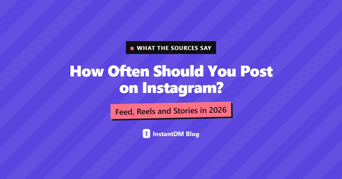 Purple title card reading How Often Should You Post on Instagram?, with the line Feed, Reels and Stories in 2026 and the InstantDM Blog logo