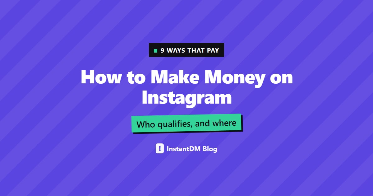 Purple title card reading How to Make Money on Instagram, with the line Who qualifies, and where and the InstantDM Blog logo