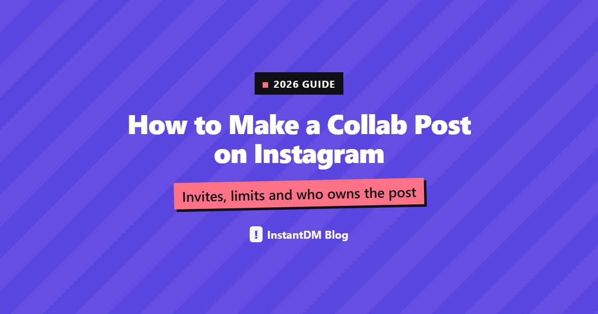 Purple title card reading How to Make a Collab Post on Instagram, with the line Invites, limits and who owns the post and the InstantDM Blog logo