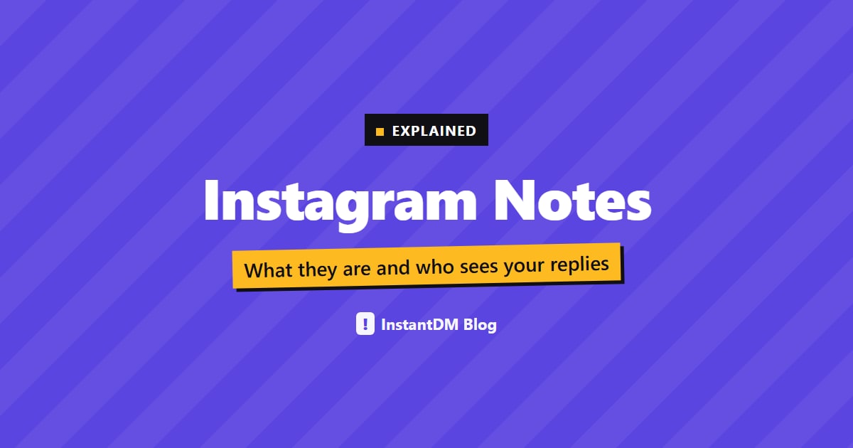 Purple title card reading Instagram Notes, with the line What they are and who sees your replies and the InstantDM Blog logo