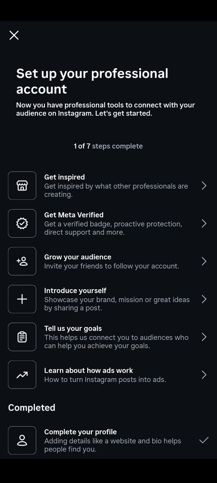 A mobile app screenshot on a dark background titled "Set up your professional account," showing a progress indicator of "1 of 7 steps complete." It displays a checklist of actionable steps to complete the profile setup—such as "Get inspired," "Get Meta Verified," and "Grow your audience"—alongside a "Completed" section at the bottom showing that the "Complete your profile" step is finished.