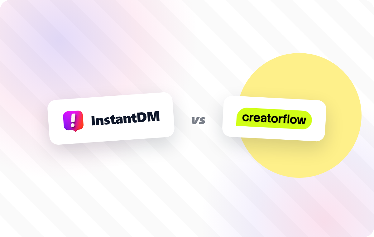 InstantDM vs CreatorFlow comparison
