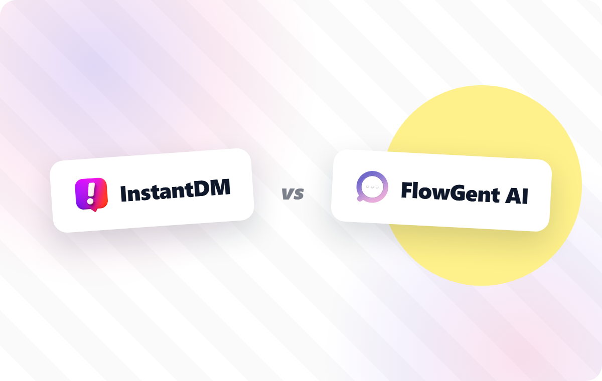 InstantDM vs FlowGent AI comparison