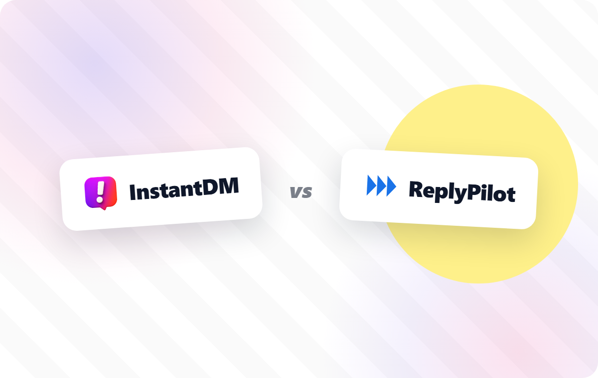 InstantDM vs ReplyPilot comparison