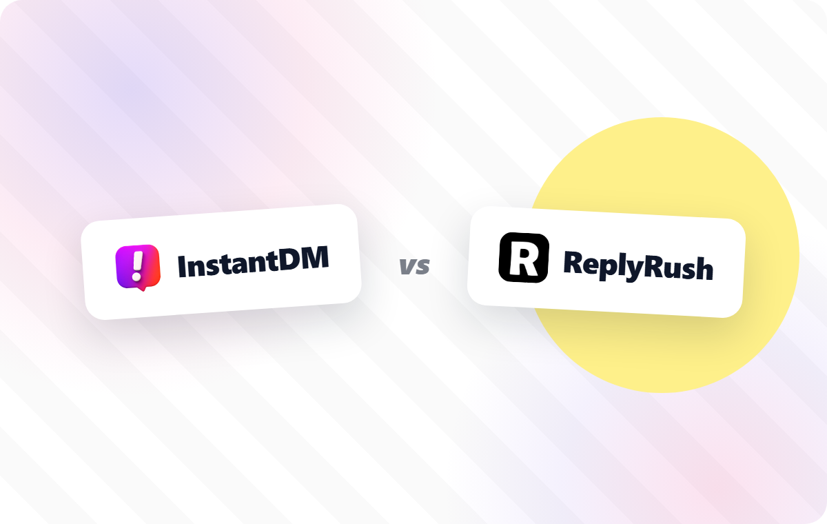 InstantDM vs ReplyRush comparison
