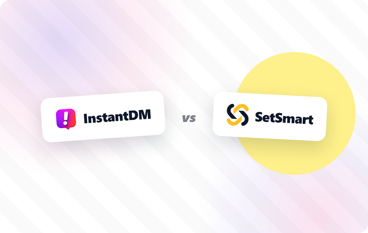 InstantDM vs SetSmart comparison