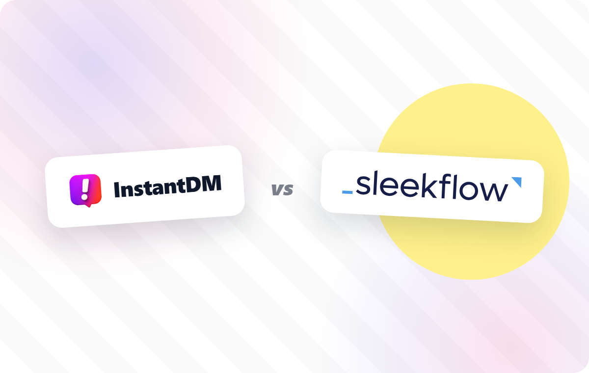 InstantDM vs SleekFlow comparison